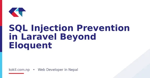 SQL Injection Prevention in Laravel Beyond Eloquent