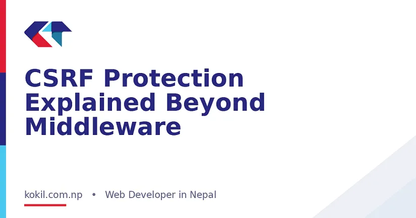 CSRF Protection Explained Beyond Middleware