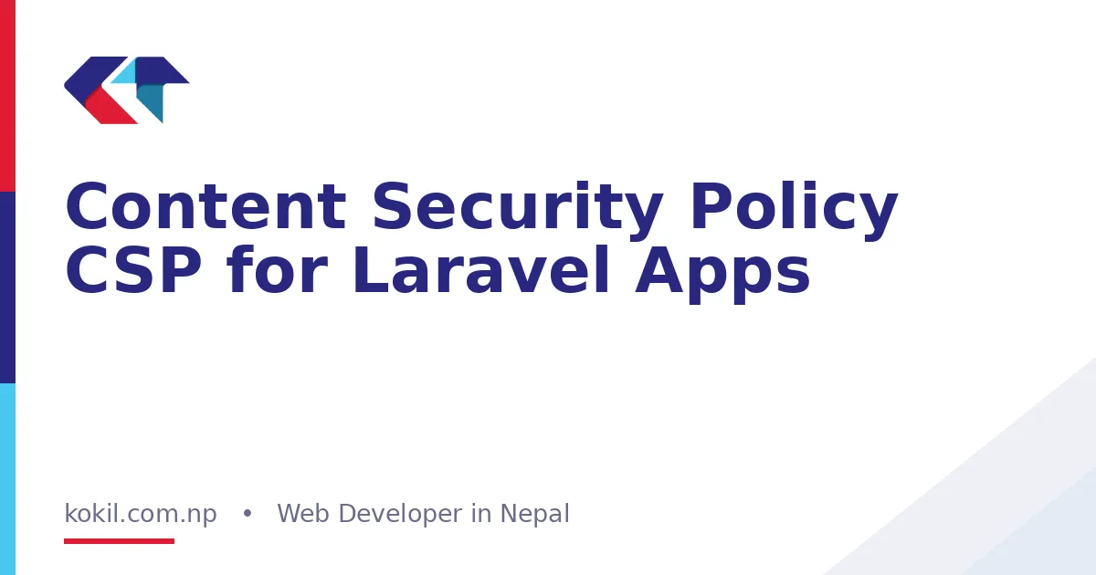 Content Security Policy CSP for Laravel Apps
