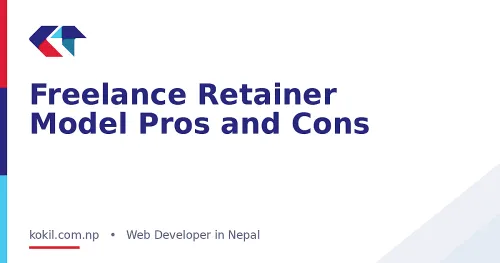 Freelance Retainer Model Pros and Cons