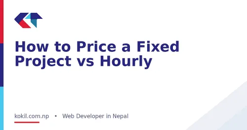 How to Price a Fixed Project vs Hourly