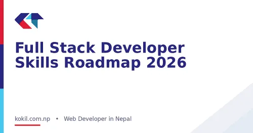 Full Stack Developer Skills Roadmap 2026