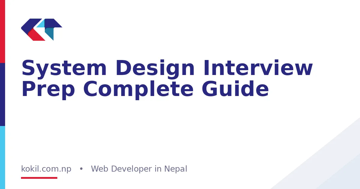 System Design Interview Prep Complete Guide