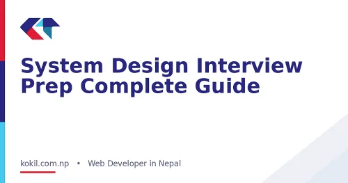 System Design Interview Prep Complete Guide