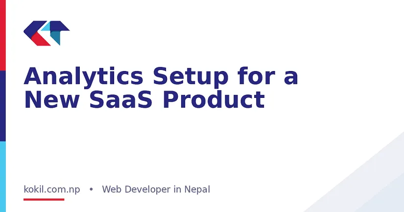 Analytics Setup for a New SaaS Product
