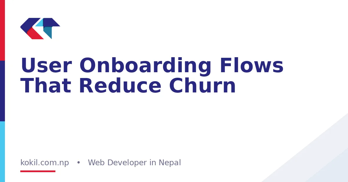 User Onboarding Flows That Reduce Churn