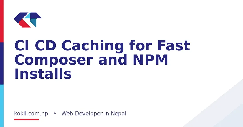 CI CD Caching for Fast Composer and NPM Installs