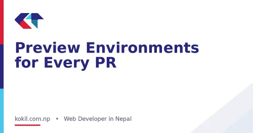 Preview Environments for Every PR