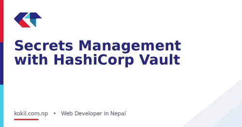 Secrets Management with HashiCorp Vault