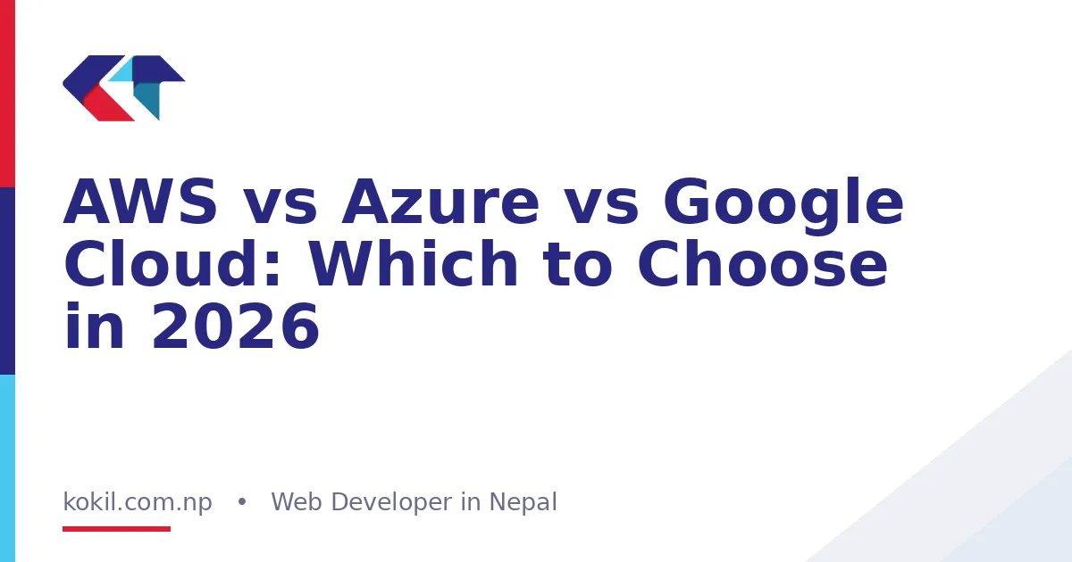 AWS vs Azure vs Google Cloud: Which to Choose in 2026