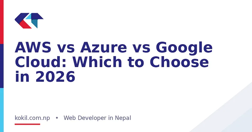 AWS vs Azure vs Google Cloud: Which to Choose in 2026
