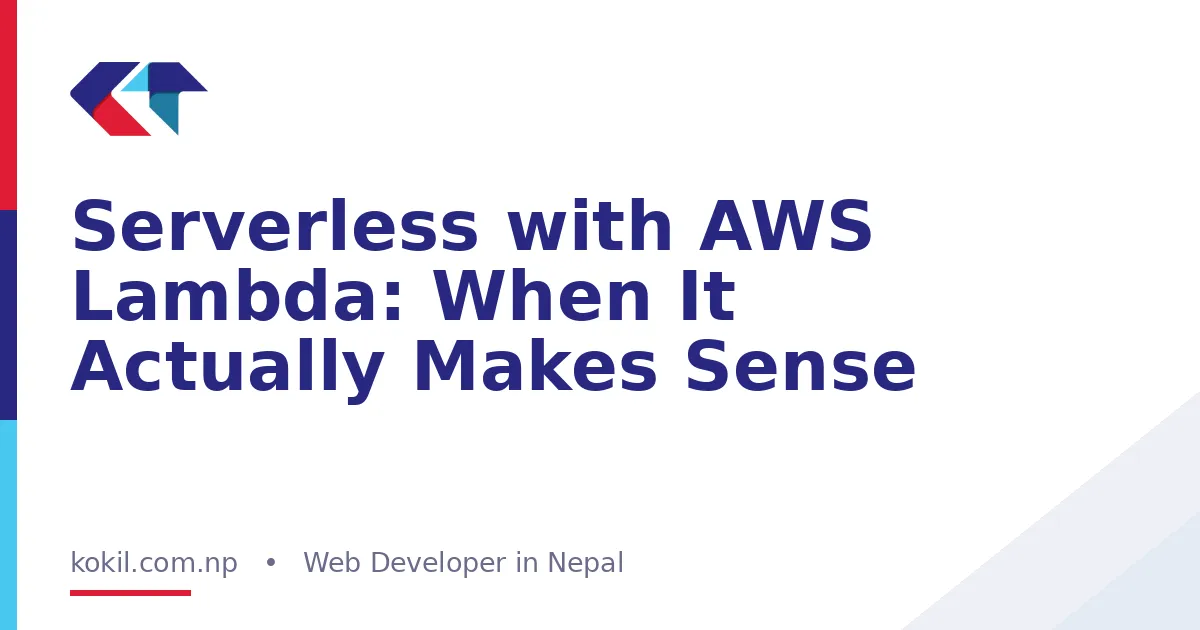 Serverless with AWS Lambda: When It Actually Makes Sense