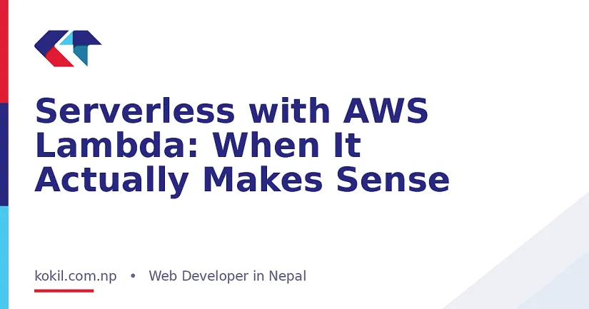 Serverless with AWS Lambda: When It Actually Makes Sense