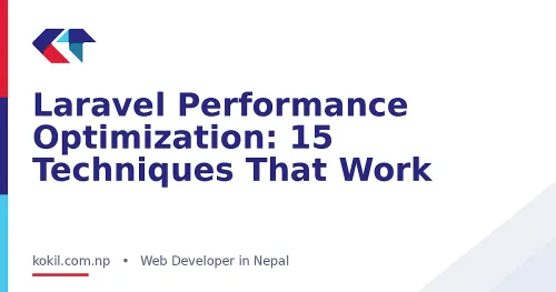 Laravel Performance Optimization: 15 Techniques That Work