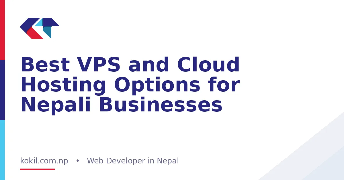 Best VPS and Cloud Hosting Options for Nepali Businesses