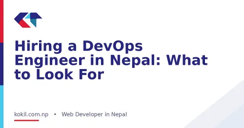 Hiring a DevOps Engineer in Nepal: What to Look For