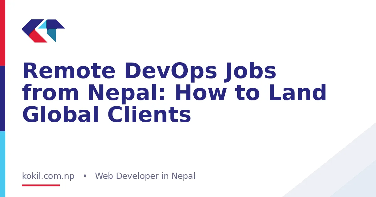 Remote DevOps Jobs from Nepal: How to Land Global Clients
