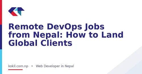 Remote DevOps Jobs from Nepal: How to Land Global Clients