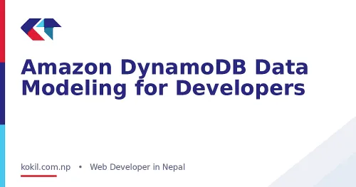 Amazon DynamoDB Data Modeling for Developers