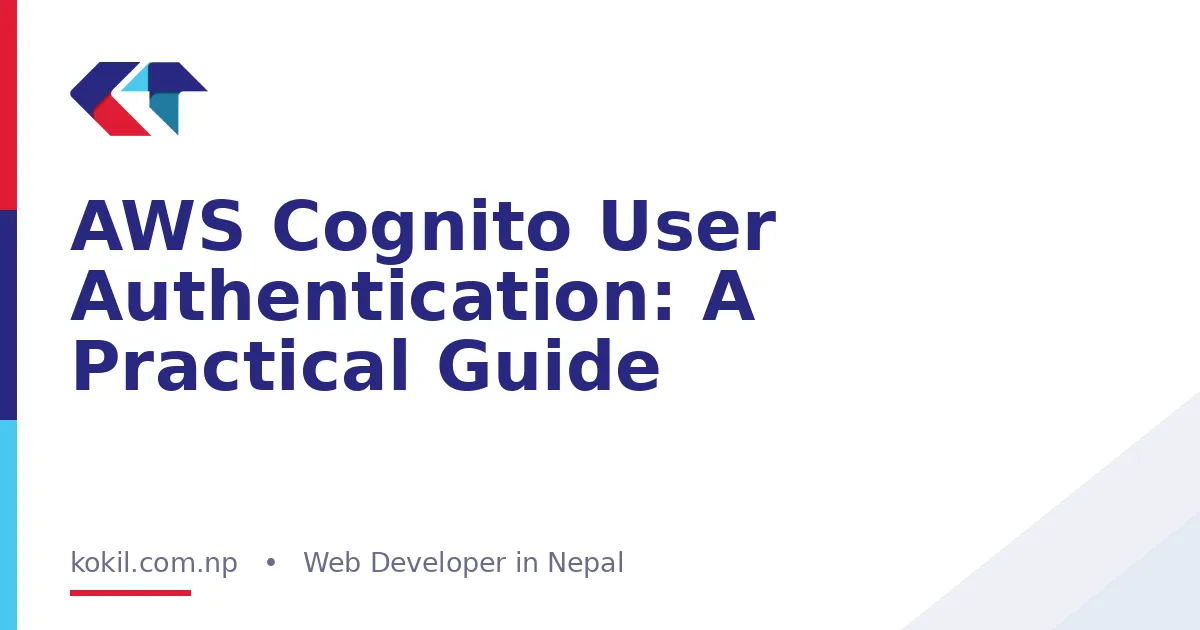 AWS Cognito User Authentication: A Practical Guide