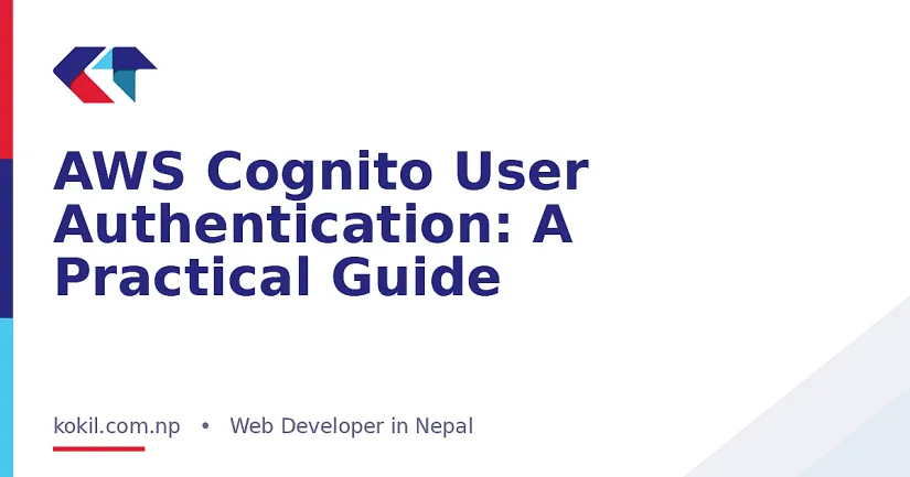 AWS Cognito User Authentication: A Practical Guide