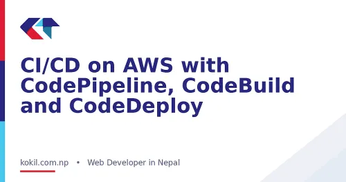 CI/CD on AWS with CodePipeline, CodeBuild and CodeDeploy