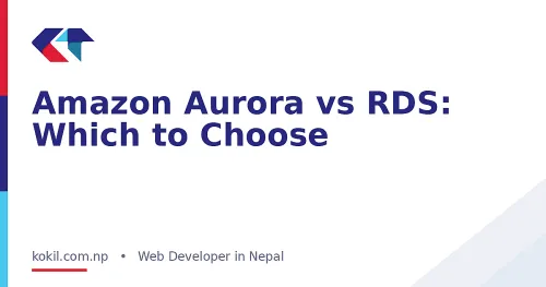 Amazon Aurora vs RDS: Which to Choose