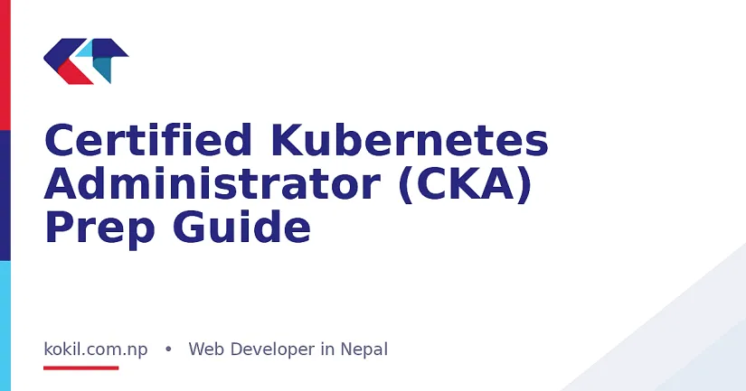 Certified Kubernetes Administrator (CKA) Prep Guide