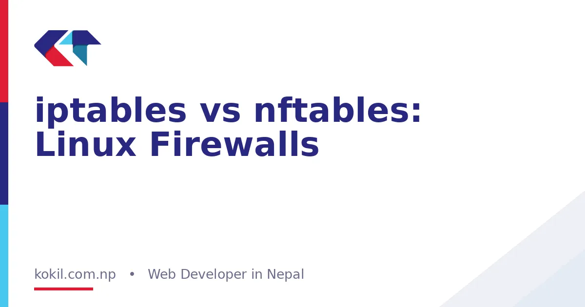 iptables vs nftables: Linux Firewalls