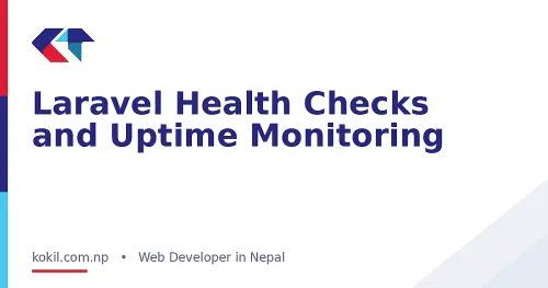 Laravel Health Checks and Uptime Monitoring
