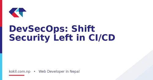 DevSecOps: Shift Security Left in CI/CD