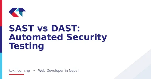 SAST vs DAST: Automated Security Testing