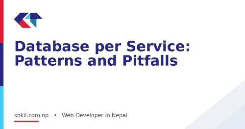 Database per Service: Patterns and Pitfalls
