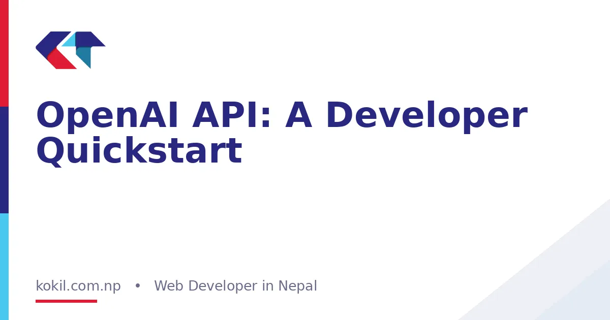 OpenAI API: A Developer Quickstart