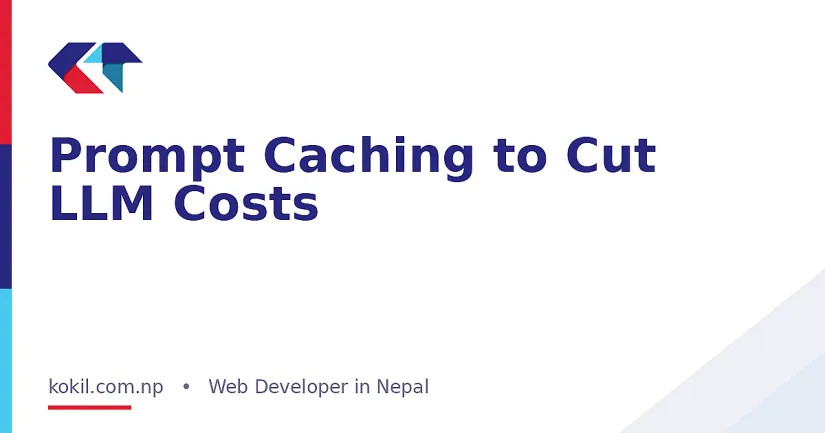 Prompt Caching to Cut LLM Costs