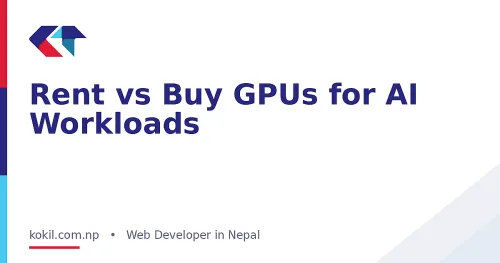Rent vs Buy GPUs for AI Workloads