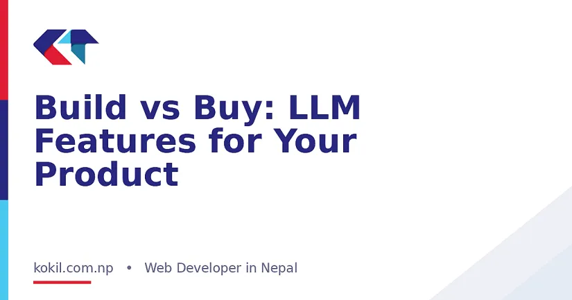 Build vs Buy: LLM Features for Your Product