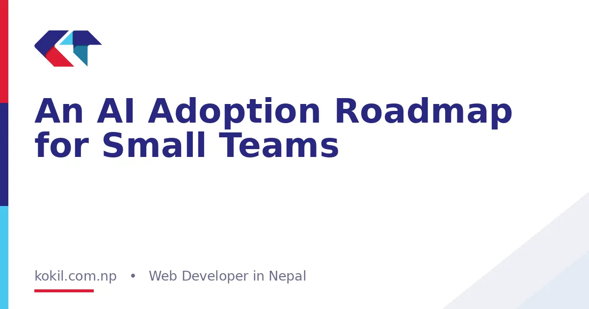 An AI Adoption Roadmap for Small Teams