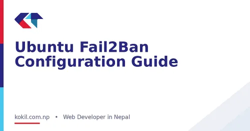 Ubuntu Fail2Ban Configuration Guide