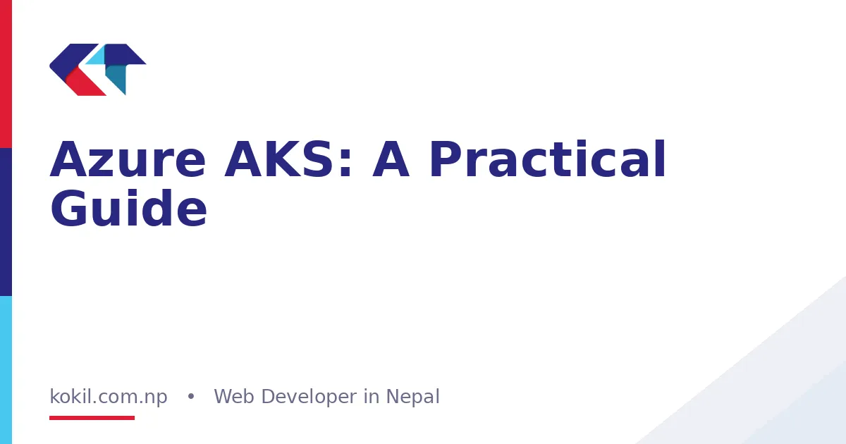 Azure AKS: A Practical Guide
