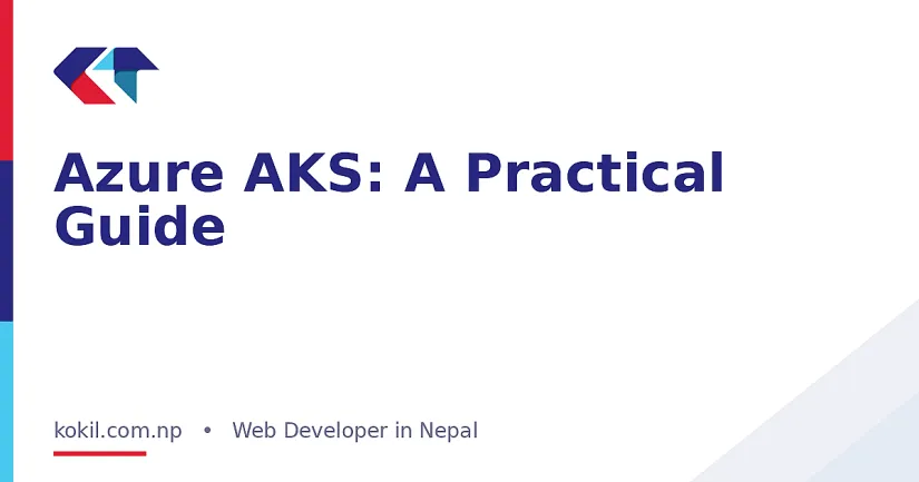 Azure AKS: A Practical Guide