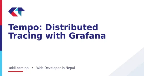 Tempo: Distributed Tracing with Grafana