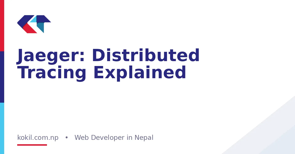 Jaeger: Distributed Tracing Explained