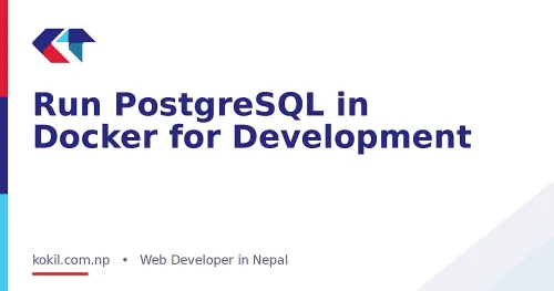 Run PostgreSQL in Docker for Development