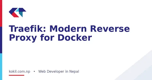 Traefik: Modern Reverse Proxy for Docker