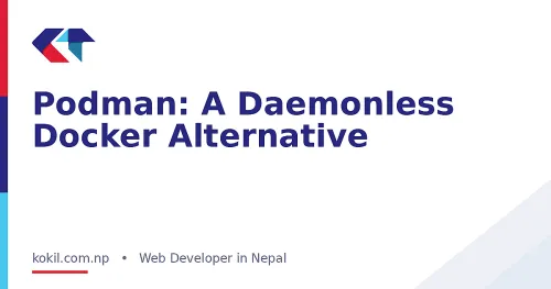 Podman: A Daemonless Docker Alternative