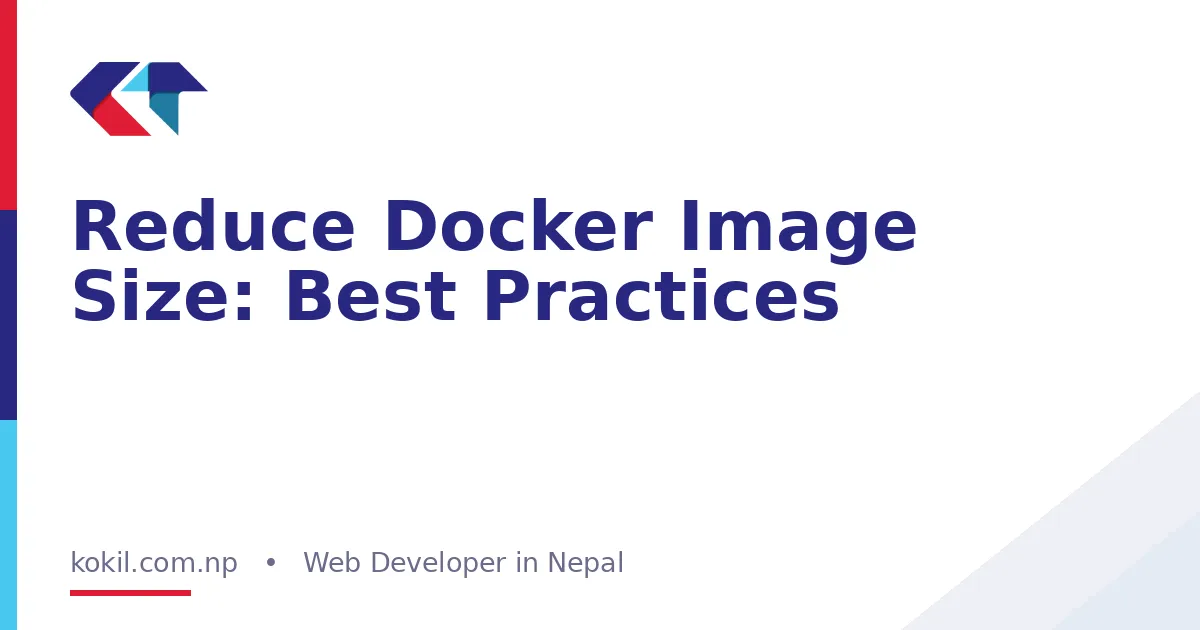 Reduce Docker Image Size: Best Practices
