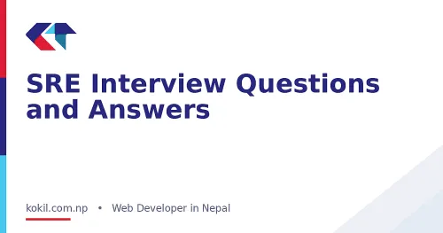 SRE Interview Questions and Answers