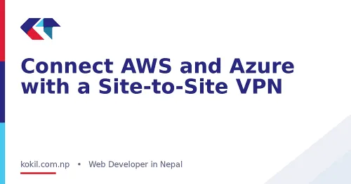 Connect AWS and Azure with a Site-to-Site VPN
