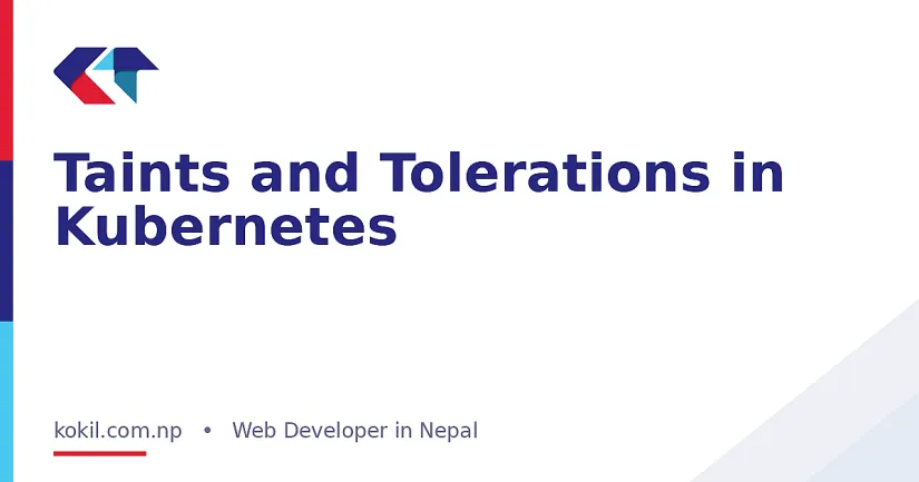Taints and Tolerations in Kubernetes